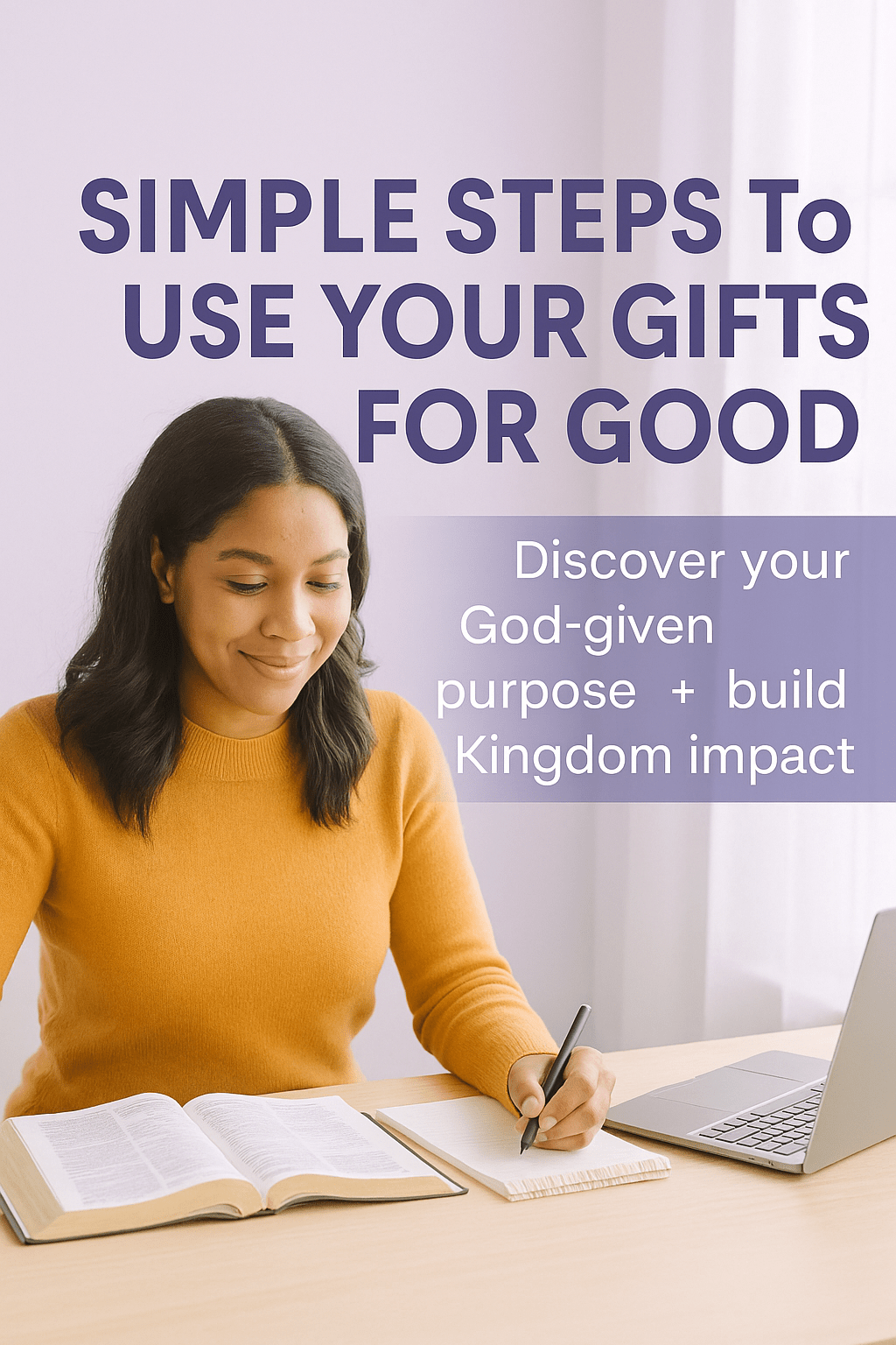 Simple Steps to Use Your Gifts for Good – Discover God-given purpose and build Kingdom impact | Millionaire Faith Blog.