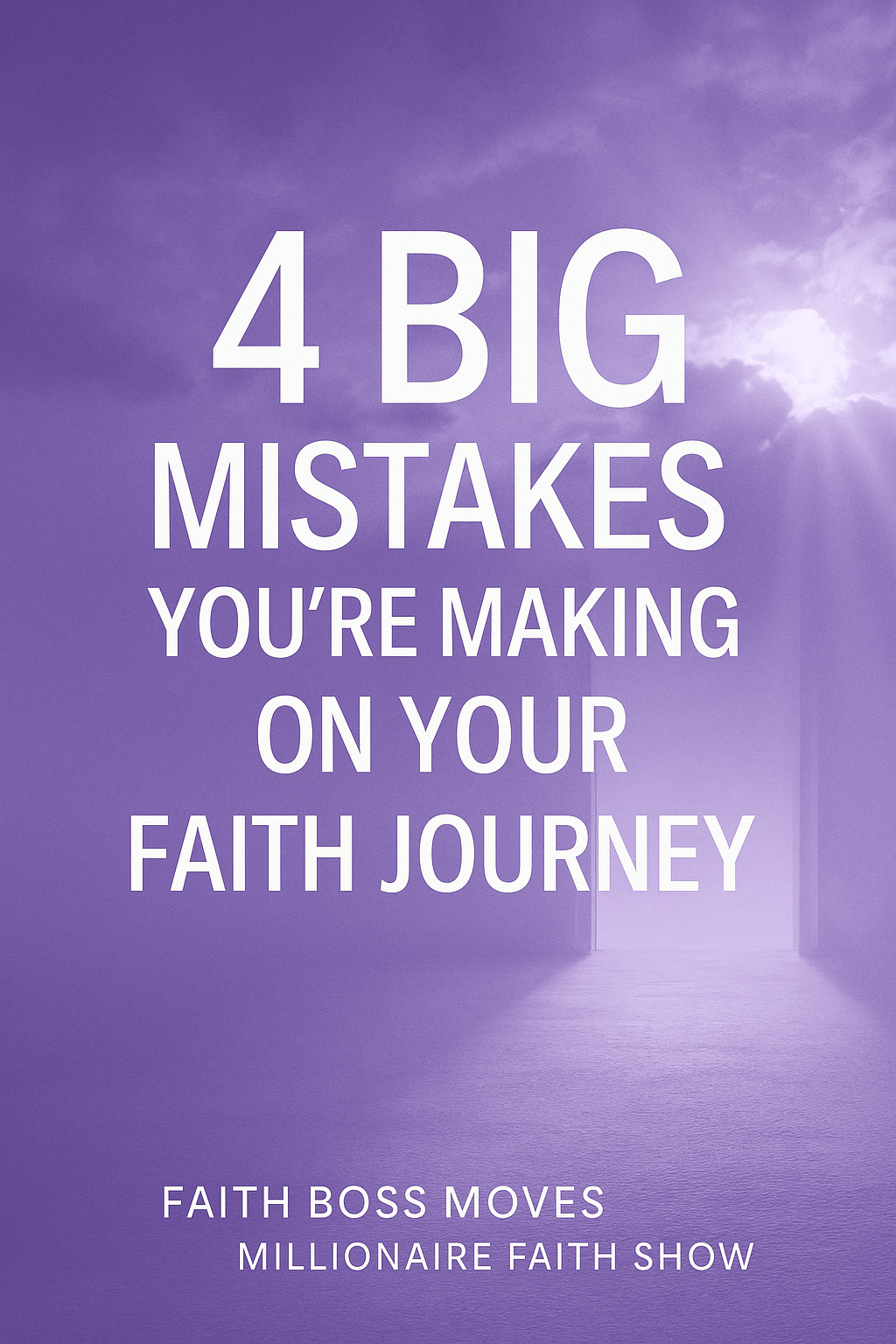 4 Big Mistakes You’re Making on Your Faith Journey – Faith Boss Moves with Dr. Sylvia Jones | Millionaire Faith Show